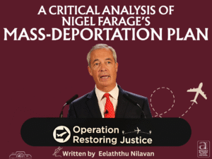 27 Aug 25 Amizhthu - A critical analysis of Nigel Farage’s mass-deportation plan