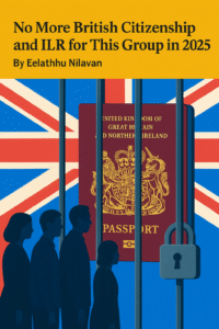 No More British Citizenship And ILR For This Group in 2025